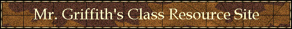 Mr. Griffith's Class Resource Site